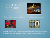 SCOTTISH CULTURE Scots celebrate many holidays. Edinburgh Festival Scottish f...