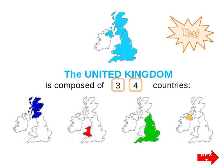 The UNITED KINGDOM is composed of countries: 3 4 NEXT