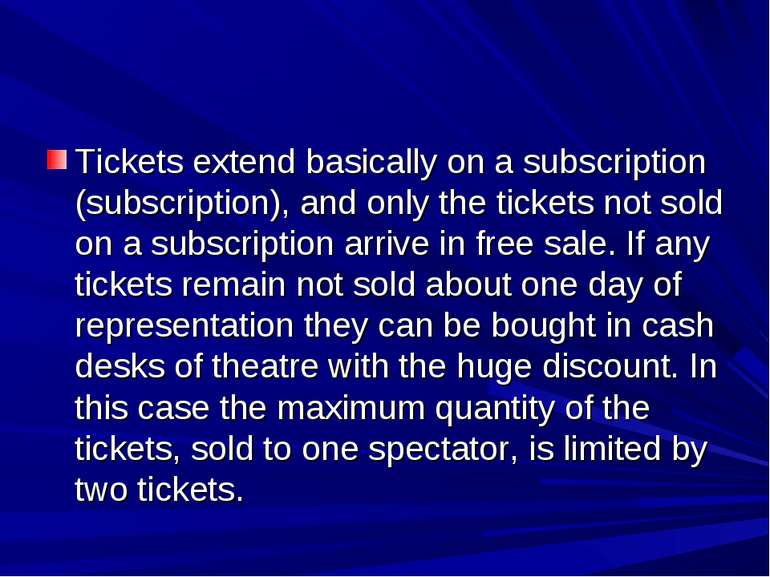 Tickets extend basically on a subscription (subscription), and only the ticke...