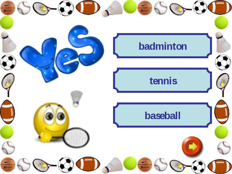 baseball tennis badminton