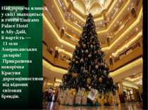 Найдорожча ялинка у світі знаходиться в готелі Emirates Palace Hotel в Абу-Да...