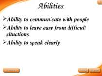 Abilities: Ability to communicate with people Ability to leave easy from diff...