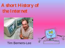 A short History of the Internet Tim Berners-Lee