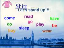 Shirt Let’s stand up!!! come do have be sleep go wear buy read play