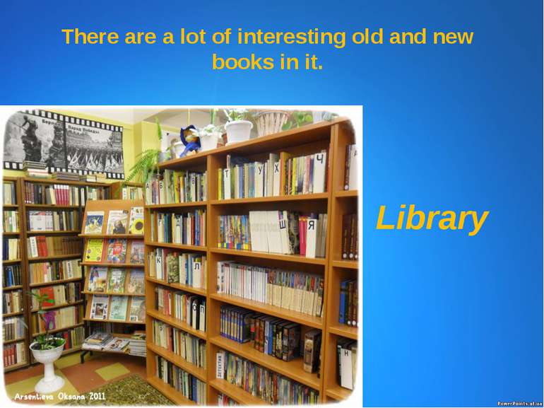 There are a lot of interesting old and new books in it. Library