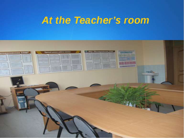 At the Teacher’s room