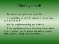 Check yourself Telephone is part and parcel of our life. It is something we c...