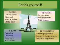 Enrich yourself! SHOWS Quiz show Chat show Game show Music show DRAMA Comedy ...