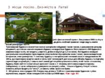 3 місце посіло…Еко-місто в Латвії Латвійський мільйонер реалізував в околицях...