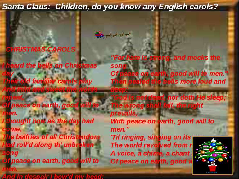 СHRISTMAS CAROLS I heard the bells on Christmas day Their old familiar carols...
