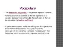 Vocabulary The degree of a polynomial is the greatest degree of its terms. Wh...