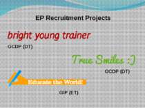 EP Recruitment Projects GCDP (DT) GIP (ET) GCDP (DT)