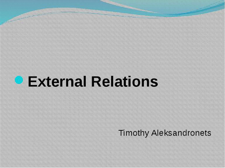 External Relations Timothy Aleksandronets