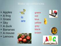 is are Apples A frog Grass Sky A duck Bananas A mouse Lemons green red blue y...
