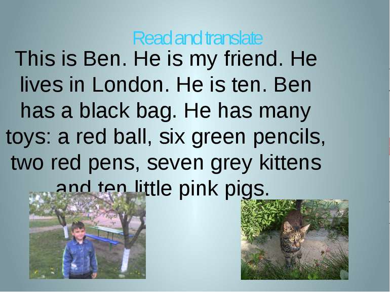 This is Ben. He is my friend. He lives in London. He is ten. Ben has a black ...