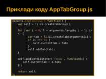Приклади коду AppTabGroup.js exports.AppTabGroup = function() { var self = Ti...