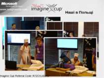 Наші в Польщі www.imaginecup.com Imagine Cup Referral Code: R72CXU61Y2