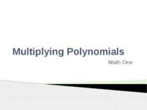 Multiplying Polynomials Math One