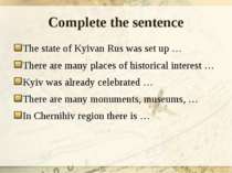 Complete the sentence The state of Kyivan Rus was set up … There are many pla...