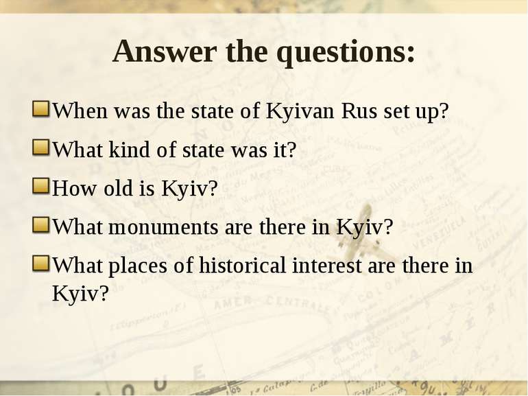 Answer the questions: When was the state of Kyivan Rus set up? What kind of s...