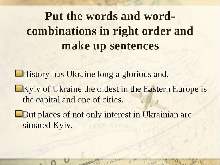 Put the words and word-combinations in right order and make up sentences Hist...