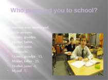 Who prepared you to school? A poll: 50 students were interviewed. Possible an...