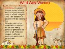 Annie Oakley is a legendary Wild West woman who was born in a big and very po...