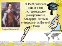 В 1599 розпочав навчання в лютеранському університеті в Альдорфі, потім в уні...