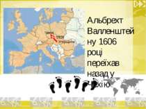 Угорщина Чехія 1606 Альбрехт Валленштейну 1606 році переїхав назад у Чехію