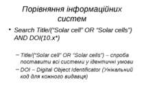 (с) Інформатіо, 2010 Порівняння інформаційних систем Search Title/(“Solar cel...