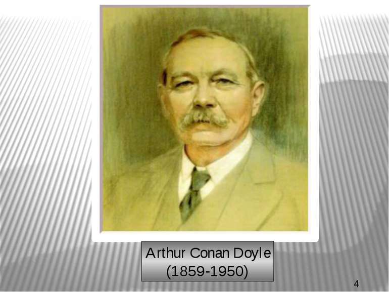 Arthur Conan Doyle (1859-1950)