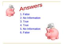 1. False 2. No Information 3. True 4. True 5. No Information 6. False