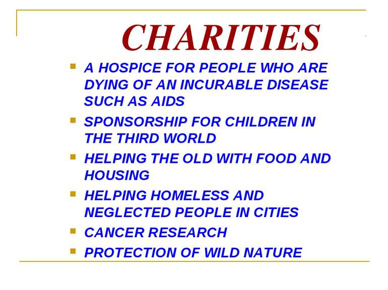 CHARITIES A HOSPICE FOR PEOPLE WHO ARE DYING OF AN INCURABLE DISEASE SUCH AS ...