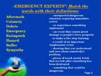 «EMERGENCY EXPERTS”: Match the words with their definitions: Aftermath Calami...