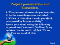 Project presentation and discussion. 1. What natural disaster do you consider...