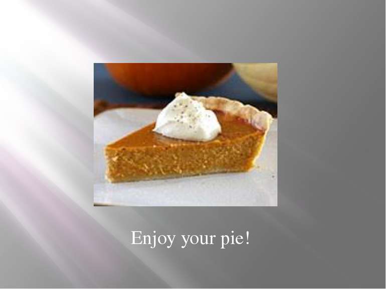 Enjoy your pie!
