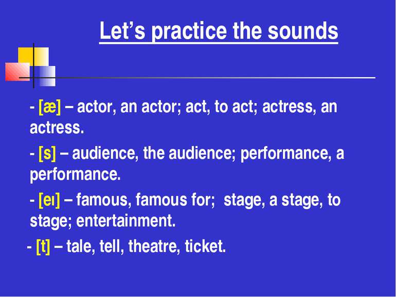 Let’s practice the sounds - [æ] – actor, an actor; act, to act; actress, an a...