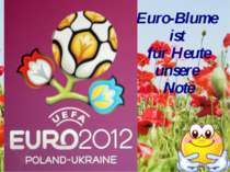 Euro-Blume ist für Heute unsere Note