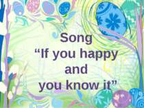Song “If you happy and you know it”