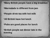 Many British people have a big breakfast Marmalade is different from jam Peop...