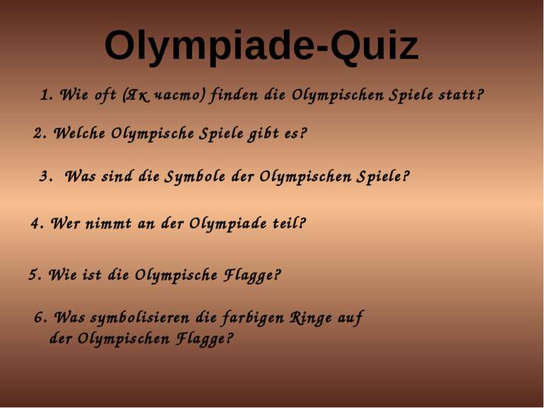 Olympiade-Quiz 1. Wie oft (Як часто) finden die Olympischen Spiele statt? 2. ...