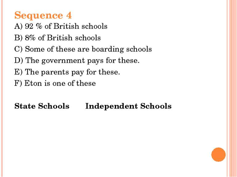 Sequence 4 A) 92 % of British schools B) 8% of British schools C) Some of the...