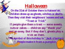 Halloween On the 31st of October there is Halowe’en. Children dress up as gho...