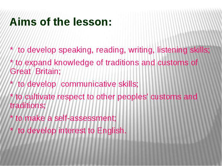 Aims of the lesson: * to develop speaking, reading, writing, listening skills...