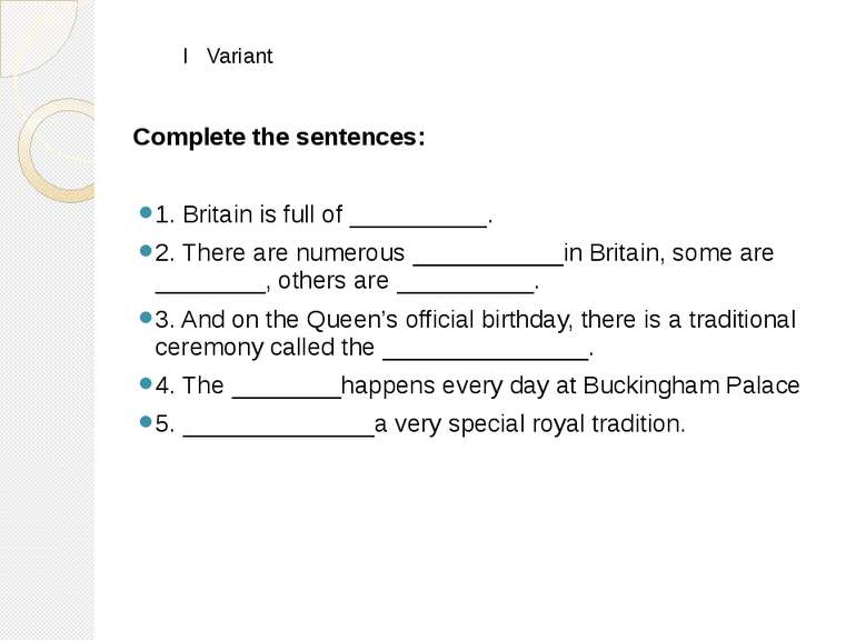 Complete the sentences: 1. Britain is full of __________. 2. There are numero...