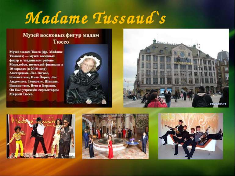 Madame Tussaud`s