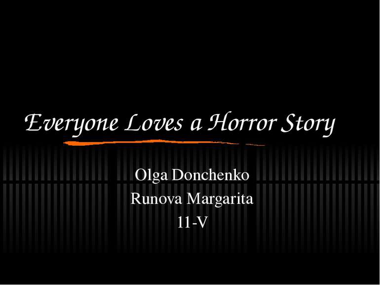 Everyone Loves a Horror Story Olga Donchenko Runova Margarita 11-V