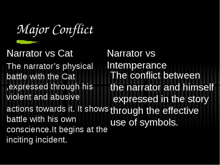 Major Conflict Narrator vs Cat The narrator’s physical battle with the Cat ,e...