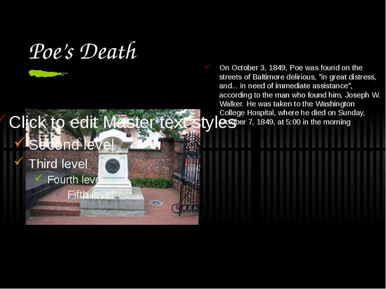Poe’s Death On October 3, 1849, Poe was found on the streets of Baltimore del...