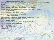 Composition of music group 1) Alex Turner - vocals, lead guitar / rhythm guit...